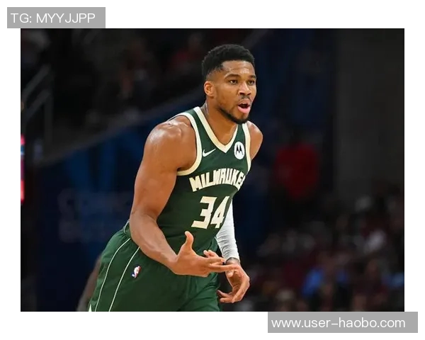 字母哥积极恢复状态期待重返赛场展现最佳表现